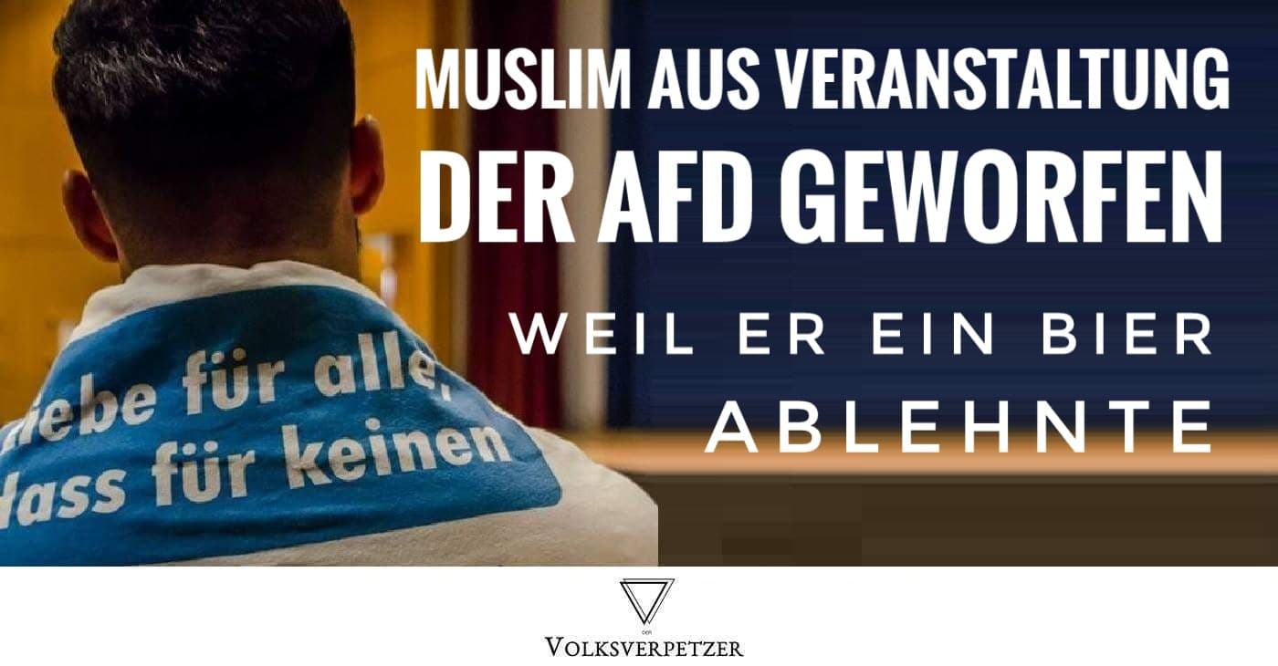 Muslim aus AfD Veranstaltung geworfen, weil er kein Bier trinken wollte