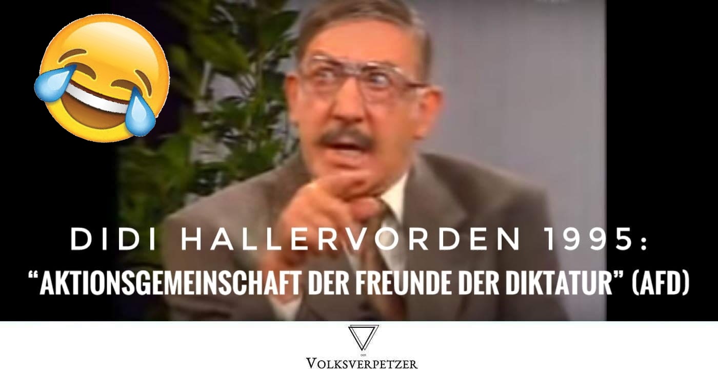 Didi Hallervorden 1995: AfD-Parodie „Aktionsgemeinschaft der Freunde der Diktatur“ (AfD)