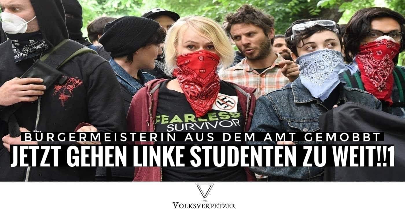 Meinungsfreiheit bedroht: Antifa-Studenten protestieren Bürgermeisterin aus dem Amt!!