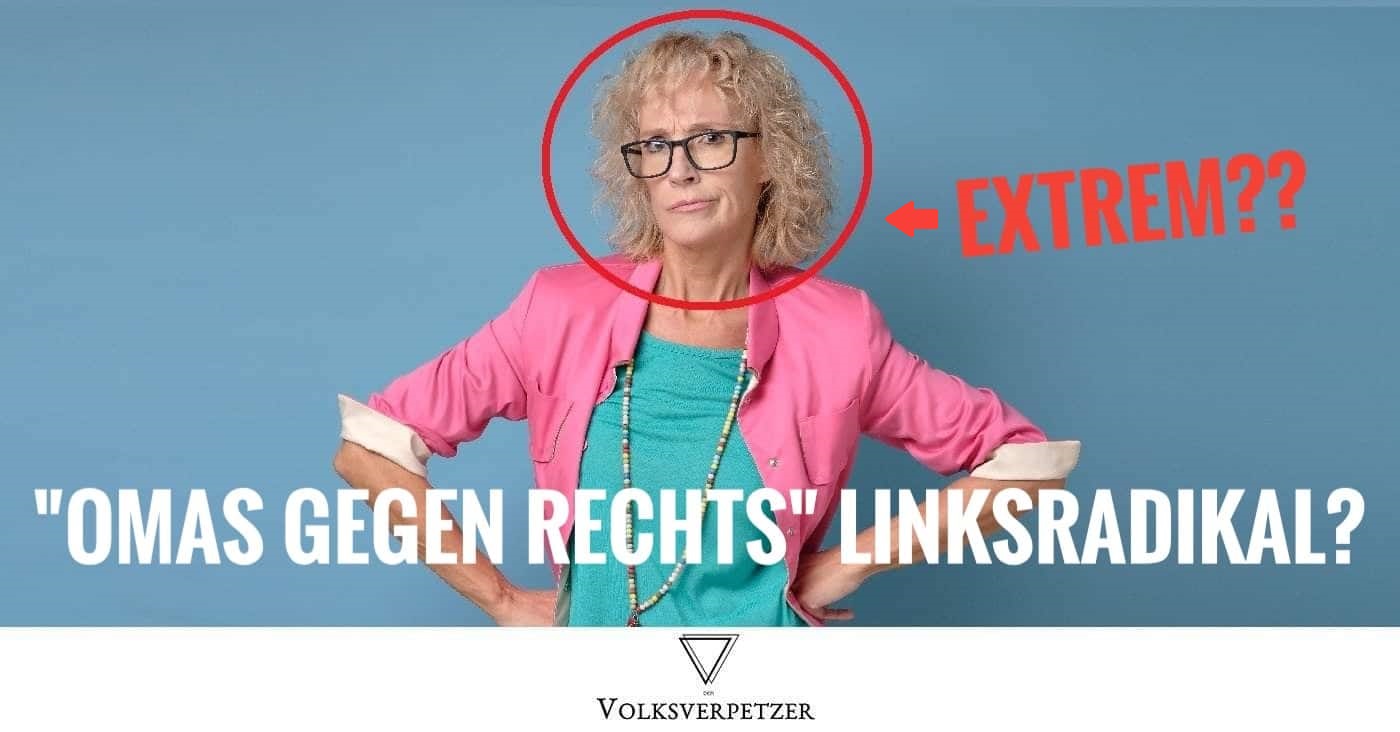 Der Verfassungsschutz in Oberösterreich stuft „Omas gegen rechts“ als linksradikal ein?
