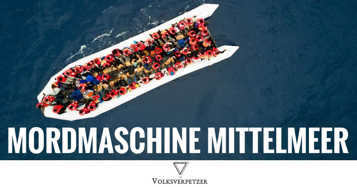 Das gewollte Sterben: Die europäische Mordmaschine Mittelmeer