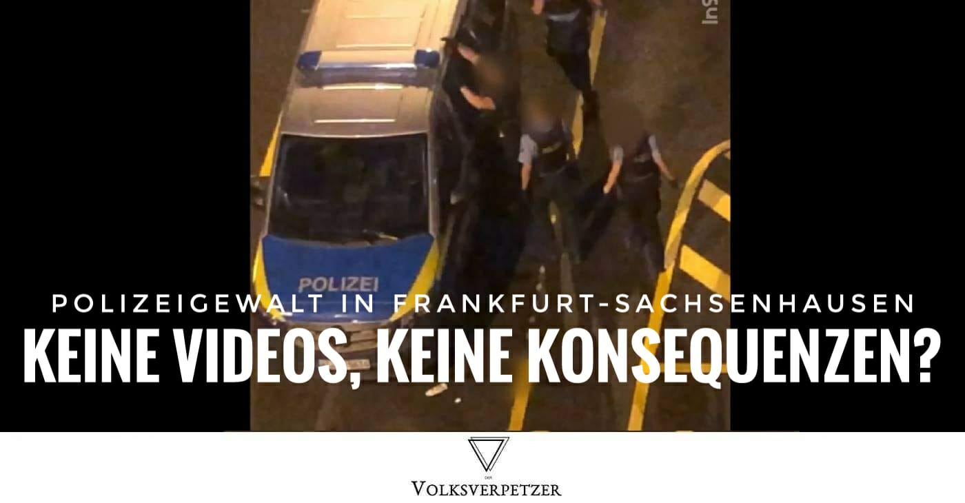 Polizeigewalt in Frankfurt-Sachsenhausen: Keine Videos, keine Konsequenzen?