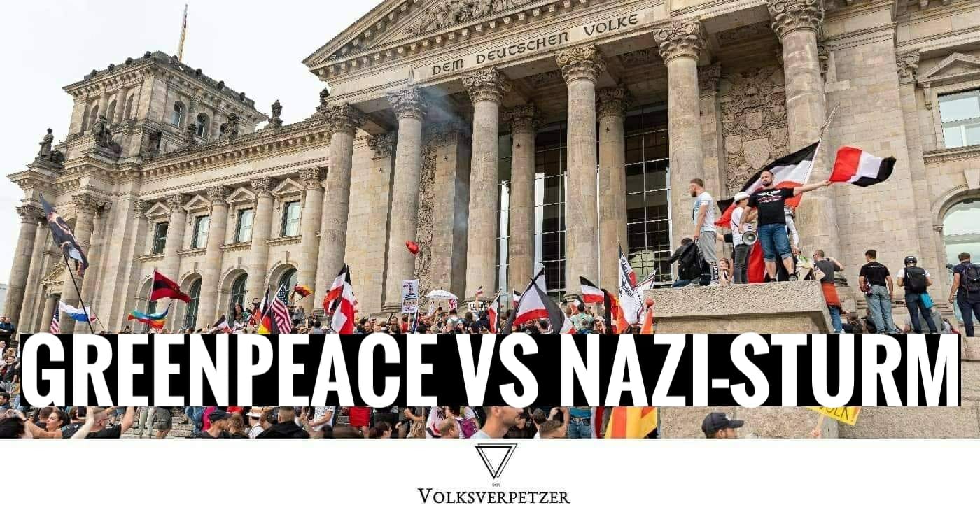 Gefährliche Relativierung: Der unsinnige Vergleich vom „Sturm auf den Reichstag“ & Greenpeace