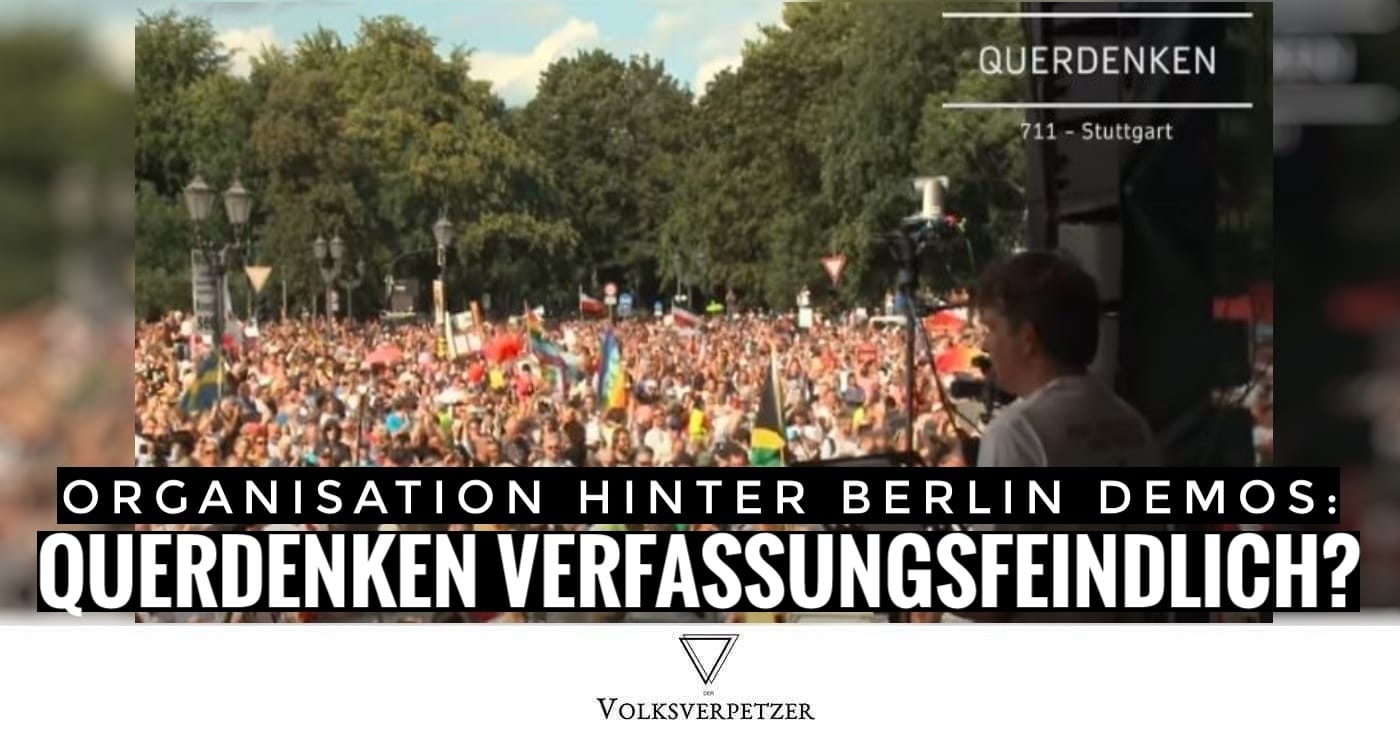 Veranstalter der Berlin-Demos: Ist „Querdenken“ verfassungsfeindlich?