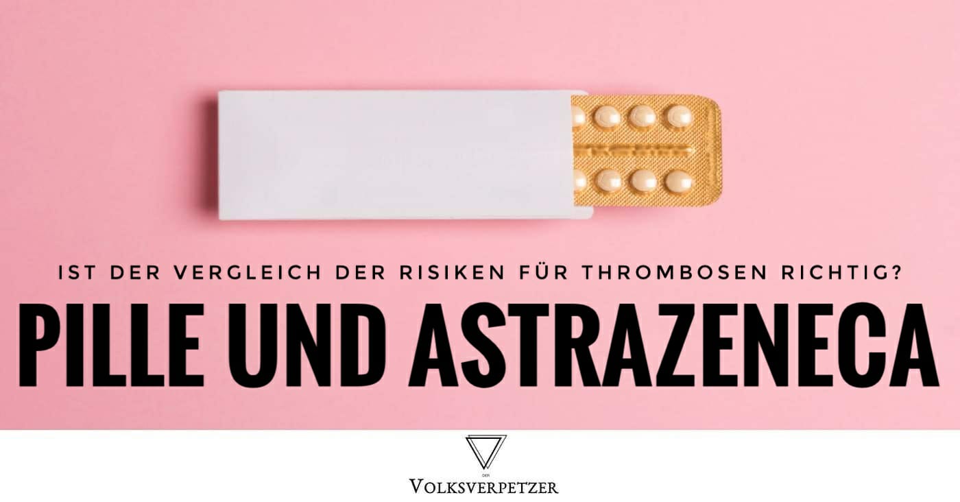 Faktencheck Thrombosen & Impf-Stopp: Sind Pille & AstraZeneca vergleichbar?