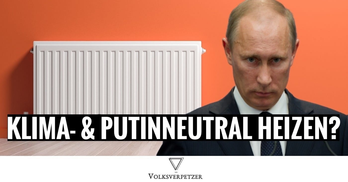 Putins Gas abdrehen? Wir brauchen die Wärmewende