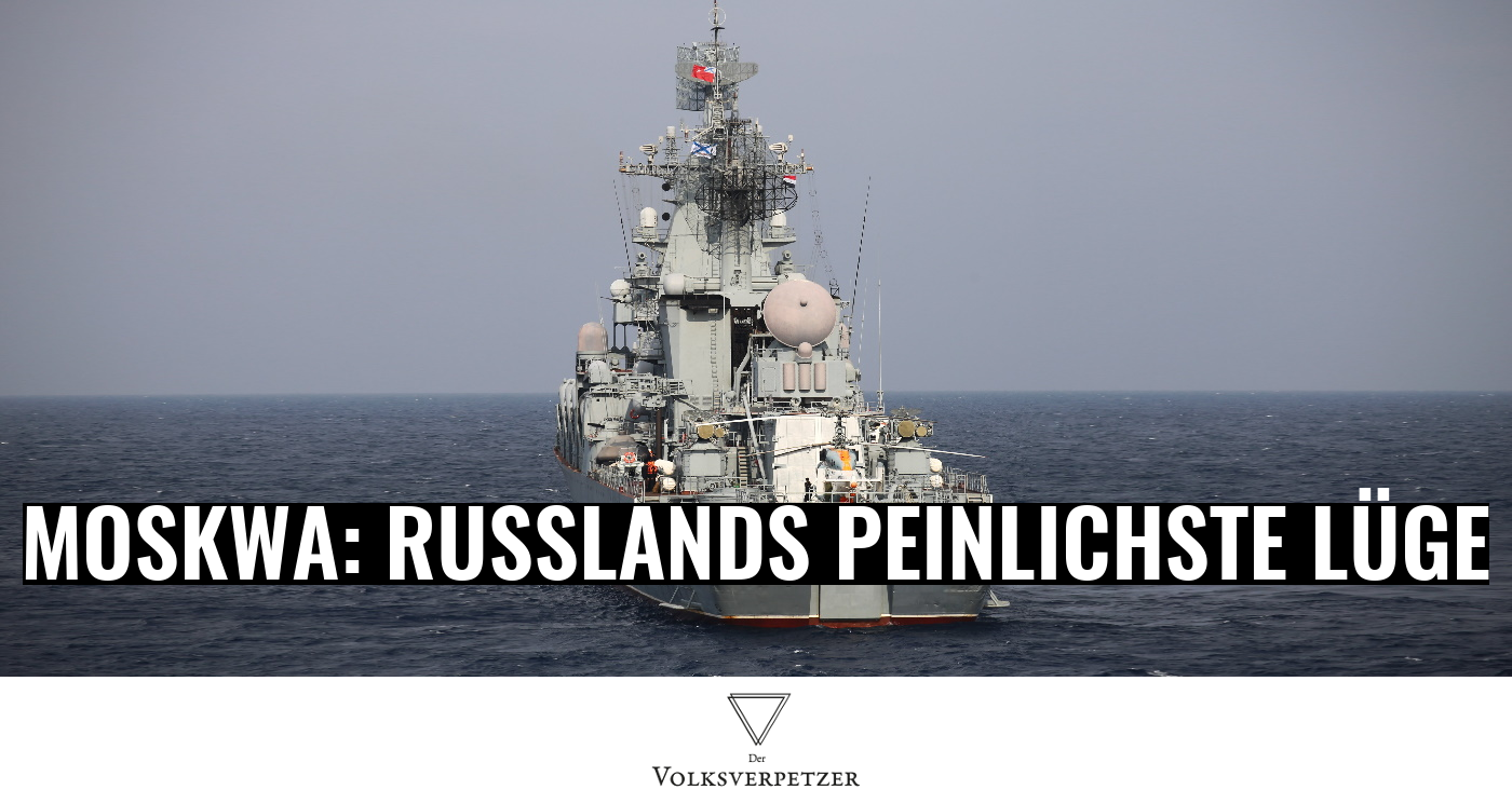 Das Sinken der Moskwa: Der peinlichste Fake der Russen des ganzen Krieges