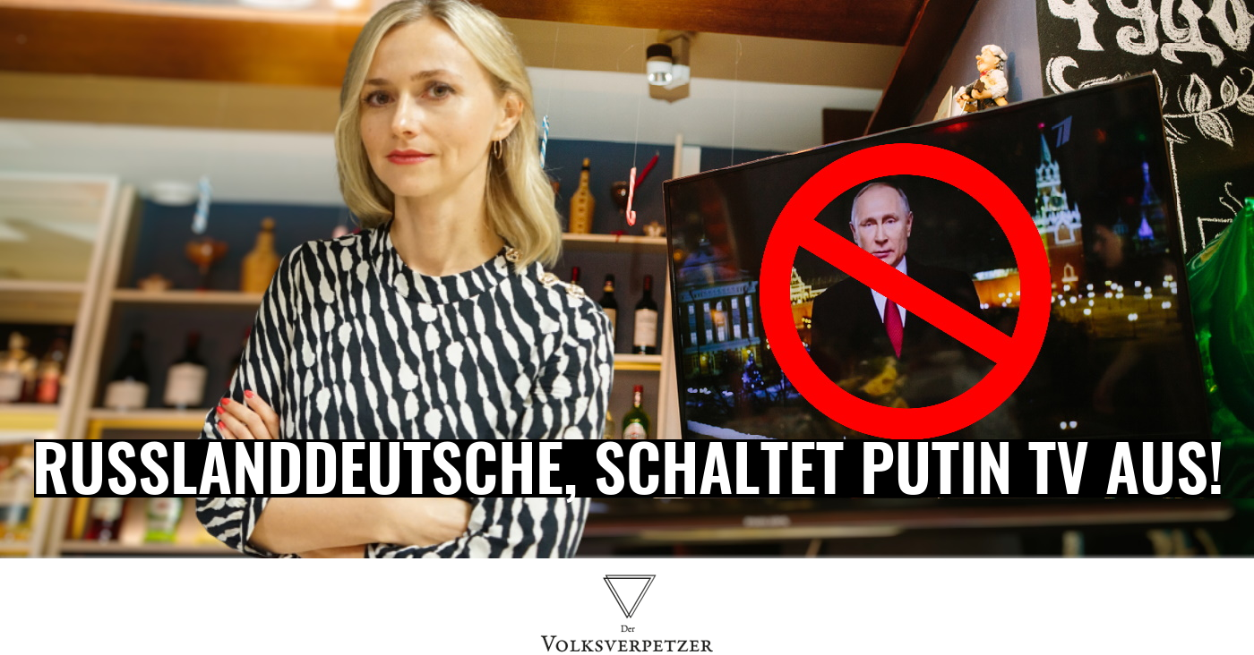 Russlanddeutsche, ich bin eine von euch: Schaltet Putin TV aus!