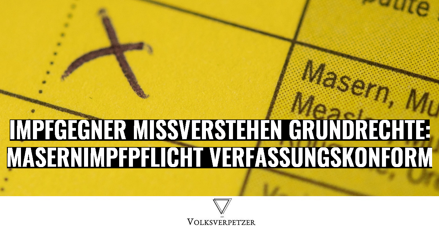 Masernimpfpflicht: Doch, Impfgegner, das Gericht schützt damit unsere Rechte