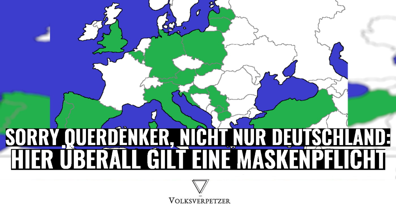 Sorry Querdenker: Nicht nur Deutschland hat Maskenpflicht