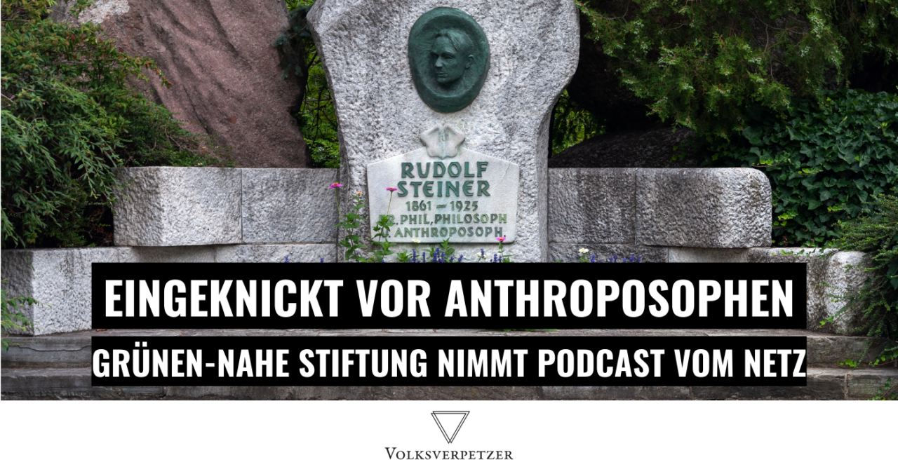 Böll-Stiftung nimmt Podcast vom Netz – Eingeknickt vor Anthroposophen