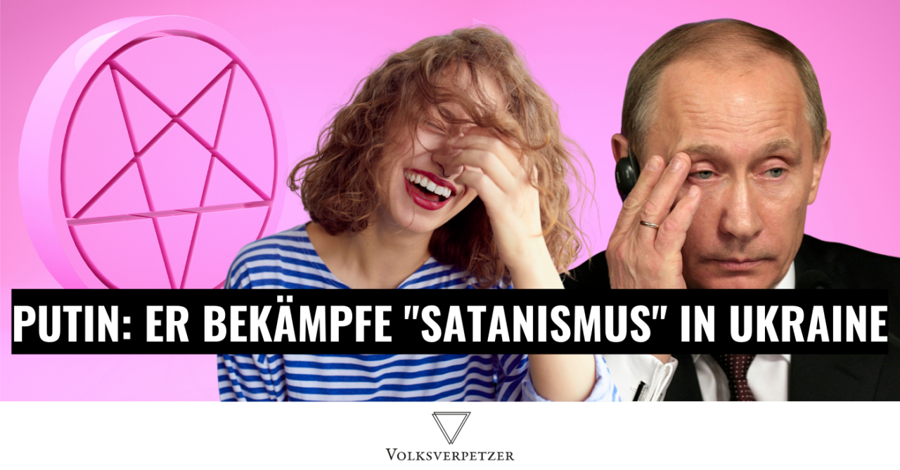 Kein Witz: Putin behauptet, er bekämpft Satanismus in der Ukraine