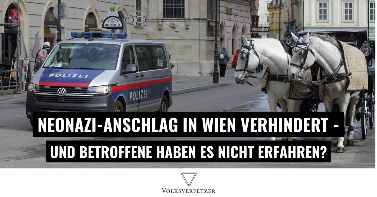 Wien: Neonazi-Anschlag verhindert & Betroffene haben es nicht erfahren?