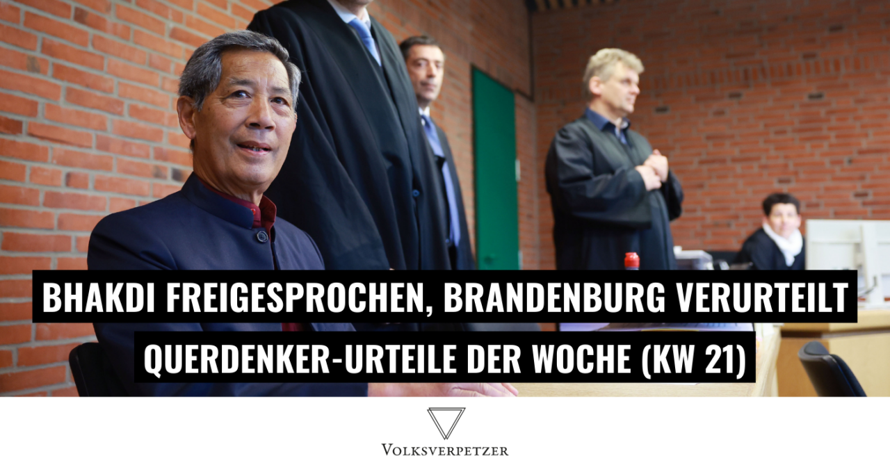 Querdenker-Urteile (KW 21): Bhakdi frei gesprochen & Paul Brandenburg verurteilt