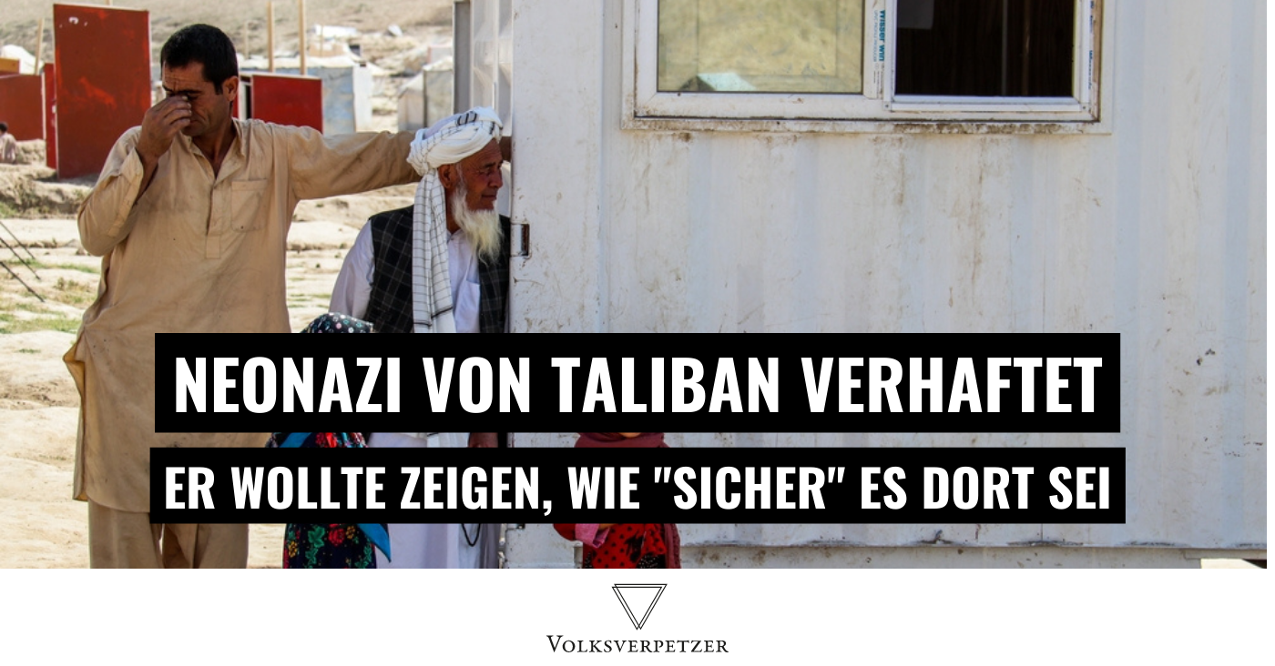 Neonazi in Afghanistan in Taliban-Haft, als er zeigen wollte, dass es dort sicher sei