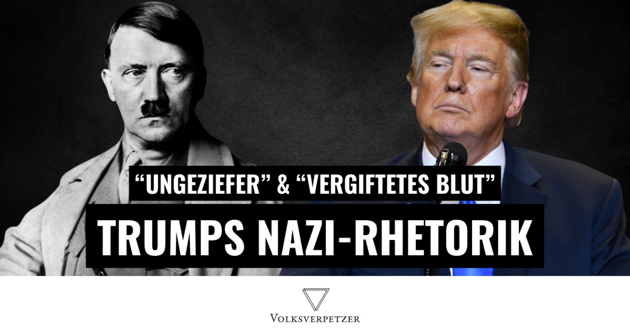 “Ungeziefer” & “vergiftetes Blut”: Donald Trumps Nazi-Rhetorik