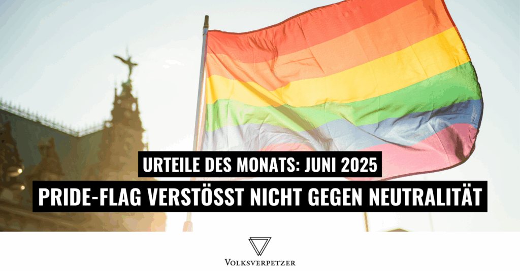 Pride Flagge Juni Urteile Neutralität