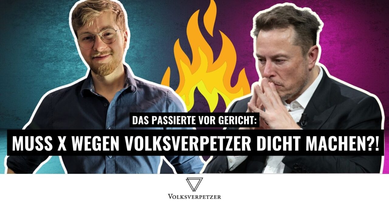 Volksverpetzer gegen Musk & X – das passierte vor Gericht!