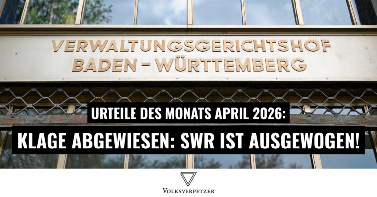 Urteile April 2026: SWR berichtet ausgewogen – Gericht weist Klage ab!