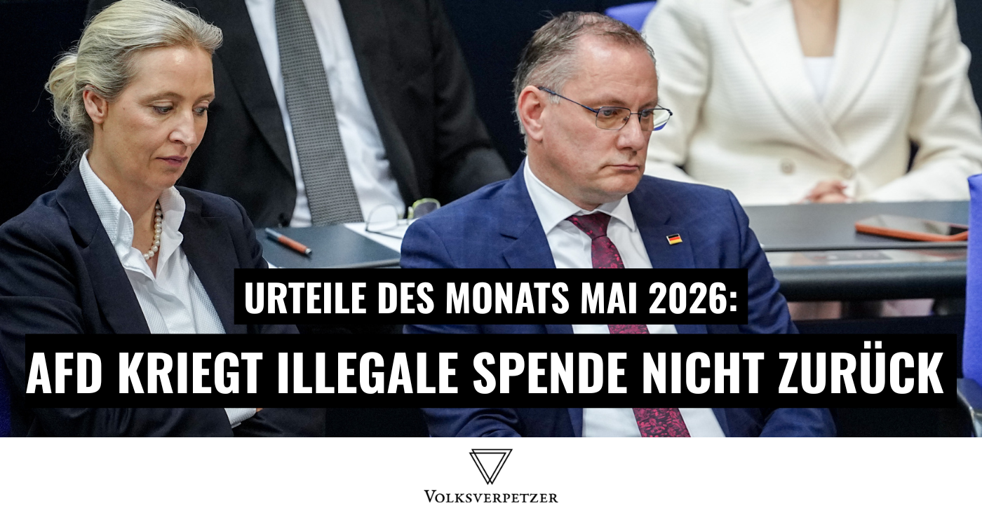 Urteile Mai 2026: Die AfD spendiert dem Staat unfreiwillig Millionen